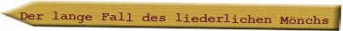 Der lange Fall des liederlichen M�nchs