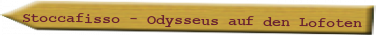 Stoccafisso - Odysseus auf den Lofoten