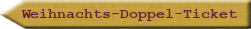 Weihnachts-Doppel-Ticket